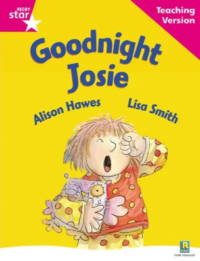 Rigby Star Guided Reading Pink Level: Goodnight Josie Teaching Version Save Now
