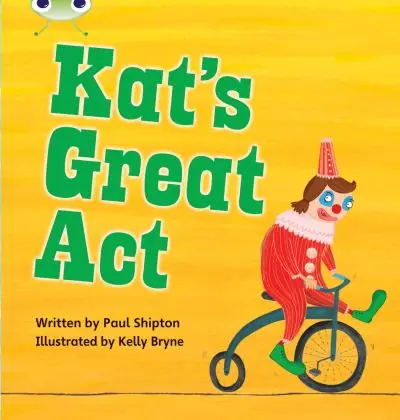 Bug Club Phonics - Phase 5 Unit 24: Kat's Great Act Order Now