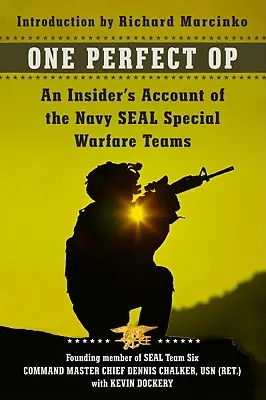 One Perfect Op: An Insider's Account of the Navy SEAL Special Warfare Teams (Paperback) Affordable