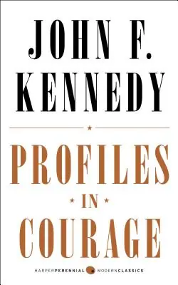 Profiles in Courage: Deluxe Modern Classic (Harper Perennial Deluxe Editions #38) (Paperback) Time-Limited