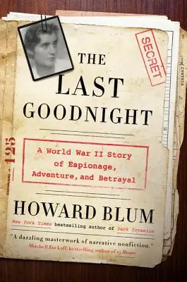 The Last Goodnight: A World War II Story of Espionage, Adventure, and Betrayal (Paperback) Warranty Included