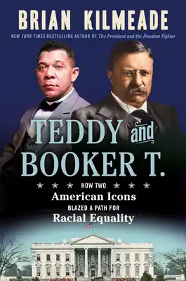 Teddy and Booker T.: How Two American Icons Blazed a Path for Racial Equality (Hardcover) No Minimum Order