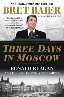 Money Back Guarantee Three Days in Moscow: Ronald Reagan and the Fall of the Soviet Empire (Three Days Series) (Paperback)