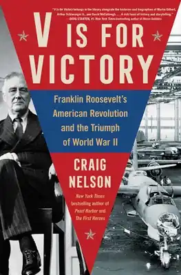 Deal V Is For Victory: Franklin Roosevelt's American Revolution and the Triumph of World War II (Paperback)