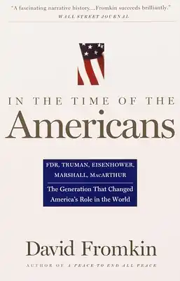 Latest In The Time Of The Americans: FDR, Truman, Eisenhower, Marshall, MacArthur-The Generation That Changed America's Role in the World (Paperback)
