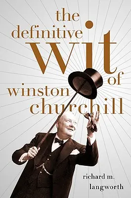 Original The Definitive Wit of Winston Churchill (Hardcover)