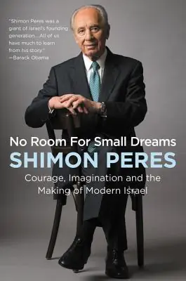 No Room for Small Dreams: Courage, Imagination, and the Making of Modern Israel (Paperback) Fast Shipping