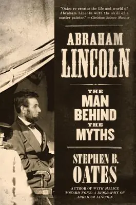 Abraham Lincoln: The Man Behind the Myths (Paperback) Holiday Sale