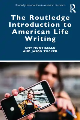 The Routledge Introduction to American Life Writing (Routledge Introductions to American Literature) (Paperback) Get Yours
