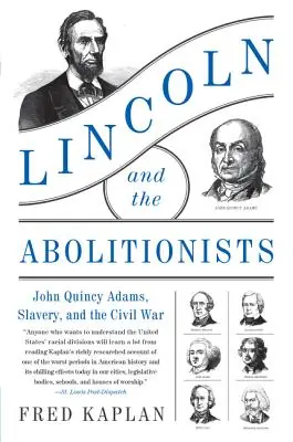 Flash Sale Lincoln and the Abolitionists: John Quincy Adams, Slavery, and the Civil War (Paperback)