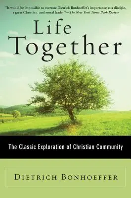 Life Together: The Classic Exploration of Christian Community (Paperback) Premium