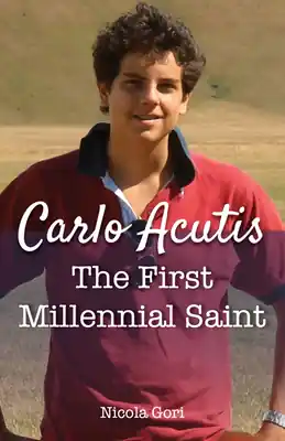 Carlo Acutis: The First Millennial Saint (Paperback) Factory Price