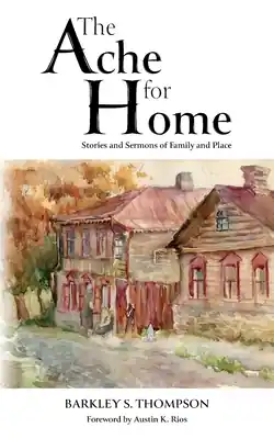 Bargain The Ache for Home: Stories and Sermons of Family and Place (Paperback)