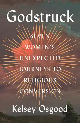 Final Sale Godstruck: Seven Women's Unexpected Journeys to Religious Conversion (Hardcover)