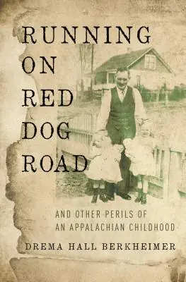Exclusive Offer Running on Red Dog Road: And Other Perils of an Appalachian Childhood (Paperback)