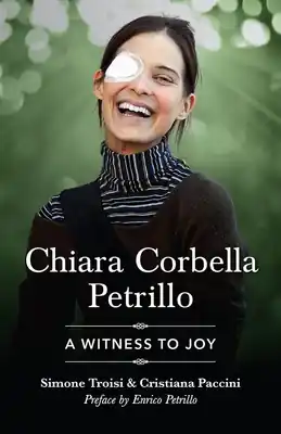 Chiara Corbella Petrillo: A Witness to Joy (Paperback) Don’t Miss Out