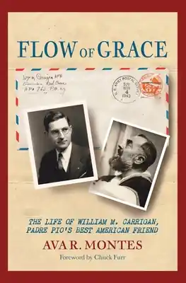 Flow of Grace: The Life of William M. Carrigan, Padre Pio's Best American Friend (Paperback) Final Sale