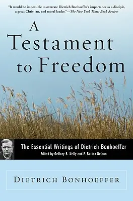 A Testament to Freedom: The Essential Writings of Dietrich Bonhoeffer (Paperback) Free Returns