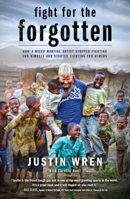 Fight for the Forgotten: How a Mixed Martial Artist Stopped Fighting for Himself and Started Fighting for Others (Paperback) Fast Shipping