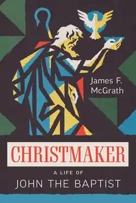 Christmaker: A Life of John the Baptist (Paperback) Fan Favorite