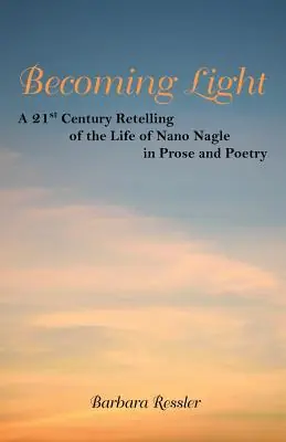 Express Delivery Becoming Light: A 21St Century Retelling of the Life of Nano Nagle in Prose and Poetry (Paperback)