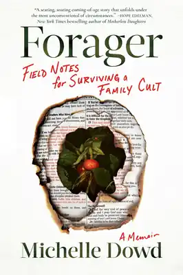 Forager: Field Notes for Surviving a Family Cult: a Memoir (Paperback) Secure Checkout