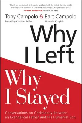 Why I Left, Why I Stayed: Conversations on Christianity Between an Evangelical Father and His Humanist Son (Paperback) Crafted