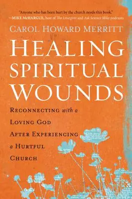 Flash Sale Healing Spiritual Wounds: Reconnecting with a Loving God After Experiencing a Hurtful Church (Paperback)