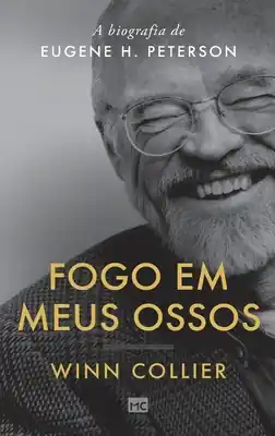 Fogo em meus ossos: A biografia de Eugene H. Peterson (Hardcover) Budget
