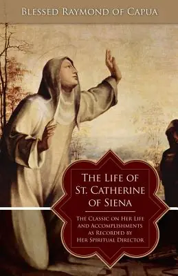 Direct From Manufacturer The Life of St. Catherine of Siena (Paperback)