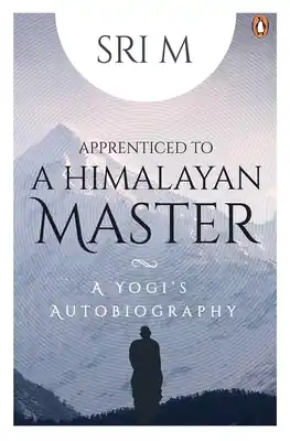 Crafted Apprenticed to a Himalayan Master: A Yogi's Autobiography (Paperback)