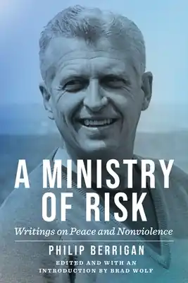 A Ministry of Risk: Writings on Peace and Nonviolence (Paperback) Save Now