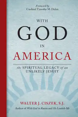 With God in America: The Spiritual Legacy of an Unlikely Jesuit (Paperback) Same Day Shipping
