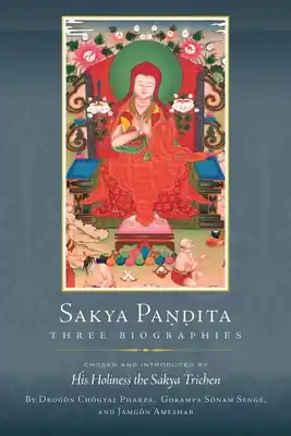 Brand New Sakya Pandita: Three Biographies (Paperback)