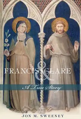 Francis and Clare: A True Story (Paperback) Time-Limited