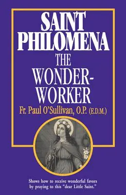 Buy Online St. Philomena: The Wonder-Worker (Paperback)