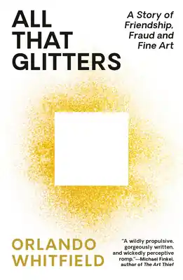 In Demand All That Glitters: A Story of Friendship, Fraud, and Fine Art (Paperback)