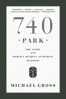 740 Park: The Story of the World's Richest Apartment Building (Paperback) Mega Sale
