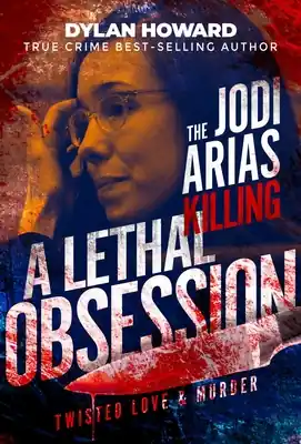 Jodi Arias: A Lethal Obsession (Front Page Detectives) (Hardcover) Exclusive