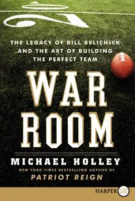 War Room: The Legacy of Bill Belichick and the Art of Building the Perfect Team (Large Print / Paperback) Markdown