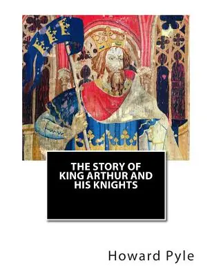 No Minimum Order The Story of King Arthur and His Knights (Paperback)