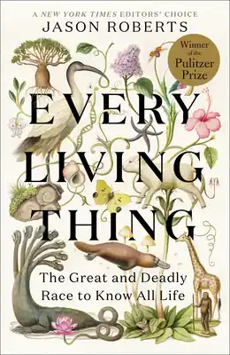 Every Living Thing: The Great and Deadly Race to Know All Life (Paperback) While Supplies Last