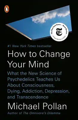 Limited Time How to Change Your Mind: What the New Science of Psychedelics Teaches Us About Consciousness, Dying, Addiction, Depression, and Transcendence (Paperback)