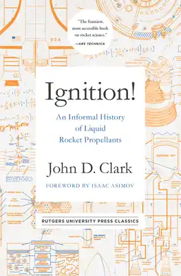 Ignition!: An Informal History of Liquid Rocket Propellants (Paperback) New Release