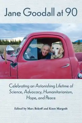 Must Have Jane Goodall at 90: Celebrating an Astonishing Lifetime of Science, Advocacy, Humanitarianism, Hope, and Peace (Paperback)