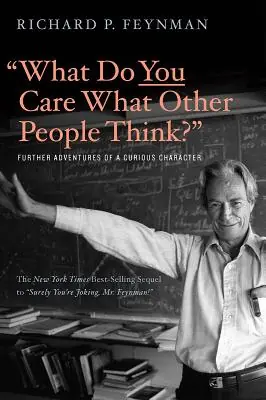 Certified "What Do You Care What Other People Think?": Further Adventures of a Curious Character (Paperback)