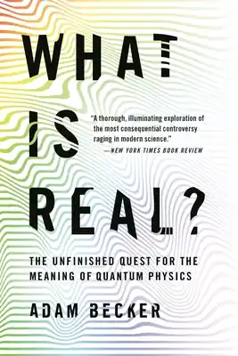 What Is Real?: The Unfinished Quest for the Meaning of Quantum Physics (Paperback) Place Order