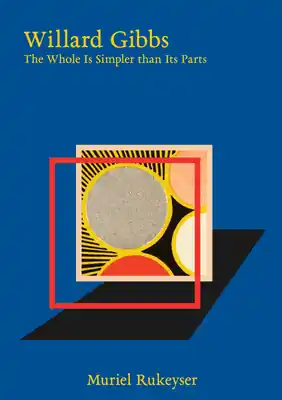 Willard Gibbs: The Whole Is Simpler Than Its Parts (Hardcover) Shop Now