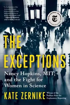 One Day Deal The Exceptions: Nancy Hopkins, MIT, and the Fight for Women in Science (Hardcover)