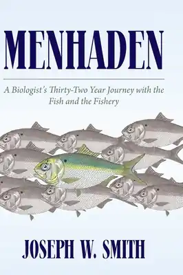 Affordable Menhaden: A Biologist's Thirty-Two Year Journey with the Fish and the Fishery (Hardcover)